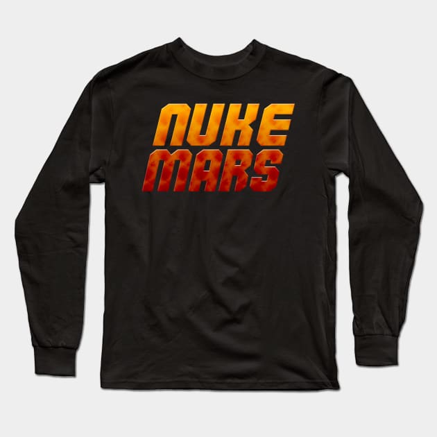 Nuke Mars, Perseverance, Tesla, SpaceX  NASA  Gift for Dad, Gift for Him, Long Sleeve T-Shirt by MacYounes